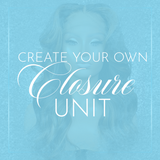 Create Your Own Closure Unit